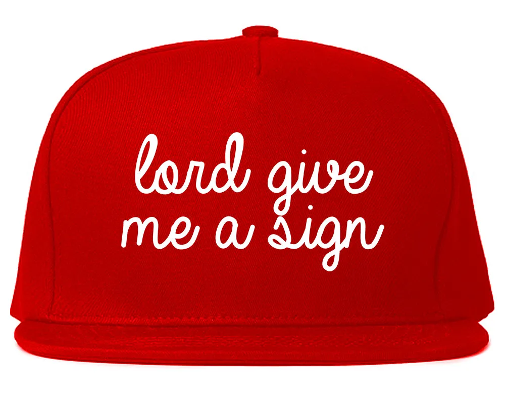 Lord Give Me A Sign Snapback Hat